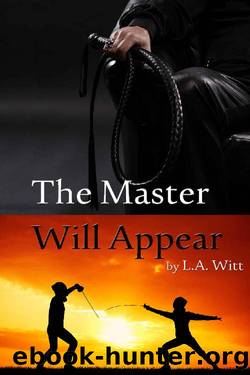 The Master Will Appear by L.A. Witt