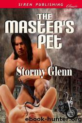 The Master's Pet (Siren Publishing Classic ManLove) by Stormy Glenn