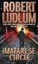 The Matarese Circle (1979) by Robert Ludlum