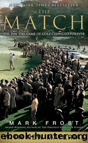 The Match: The Day the Game of Golf Changed Forever by Frost Mark