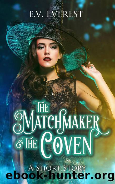 The Matchmaker & the Coven by E.V. Everest