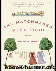 The Matchmaker of Perigord by Julia Stuart