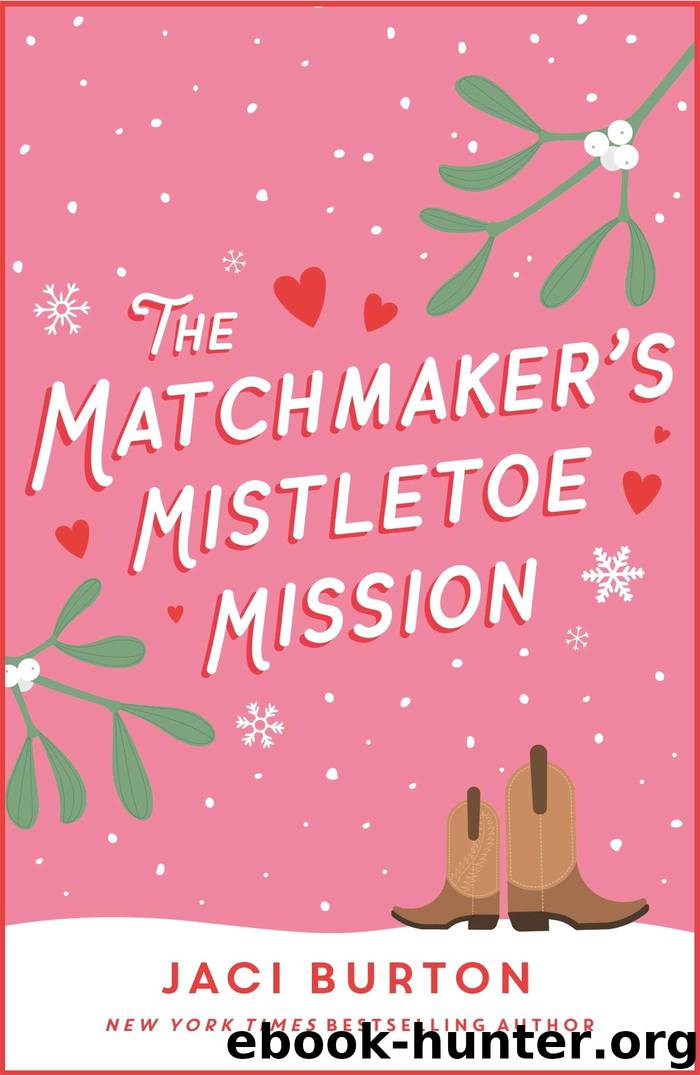 The Matchmaker's Mistletoe Mission (Boots and Bouquets novella) by Burton Jaci