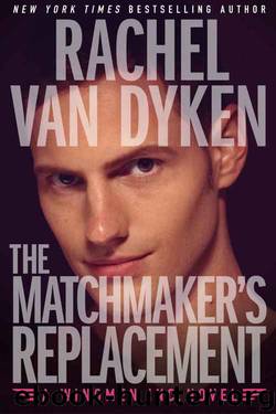 The Matchmaker's Replacement [Kindle in Motion] (Wingmen Inc. Book 2) by Rachel Van Dyken