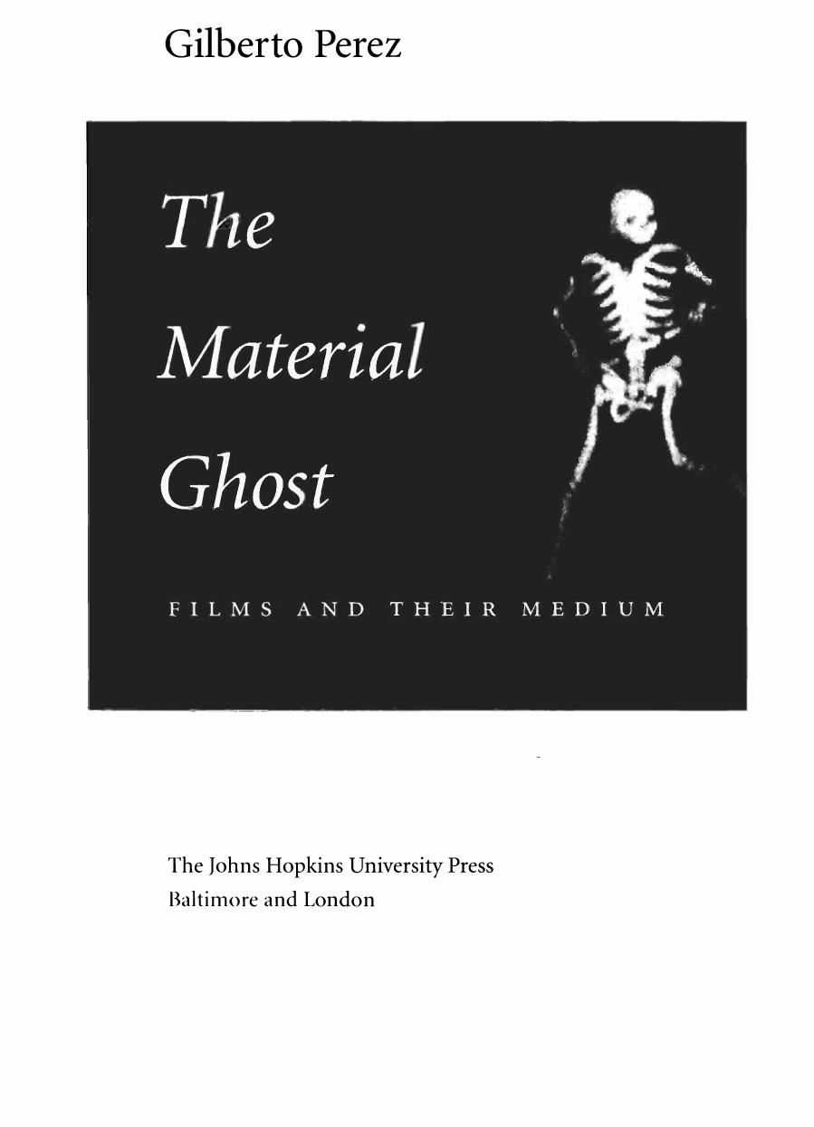 The Material Ghost: Films and Their Medium by Gilberto Perez