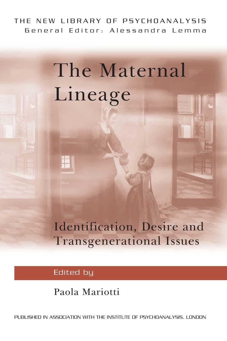 The Maternal Lineage: Identification, Desire and Transgenerational Issues by Paola Mariotti