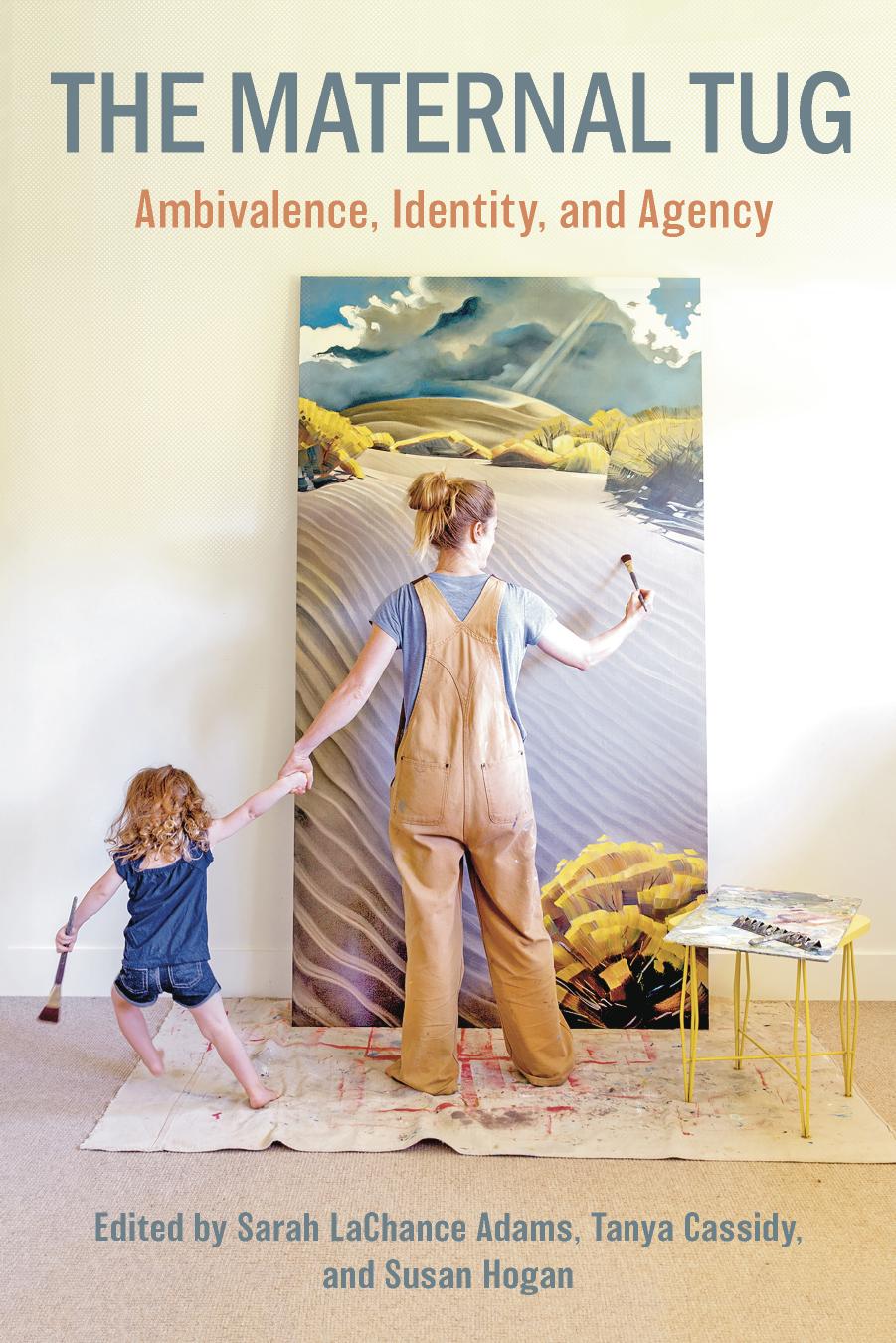 The Maternal Tug by Sarah LaChance Adams & Tanya Cassidy & Susan Hogan