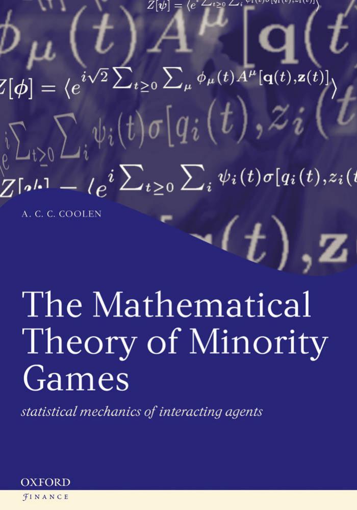 The Mathematical Theory of Minority Games: Statistical Mechanics of Interacting Agents (Oxford Finance) by A.C.C. Coolen