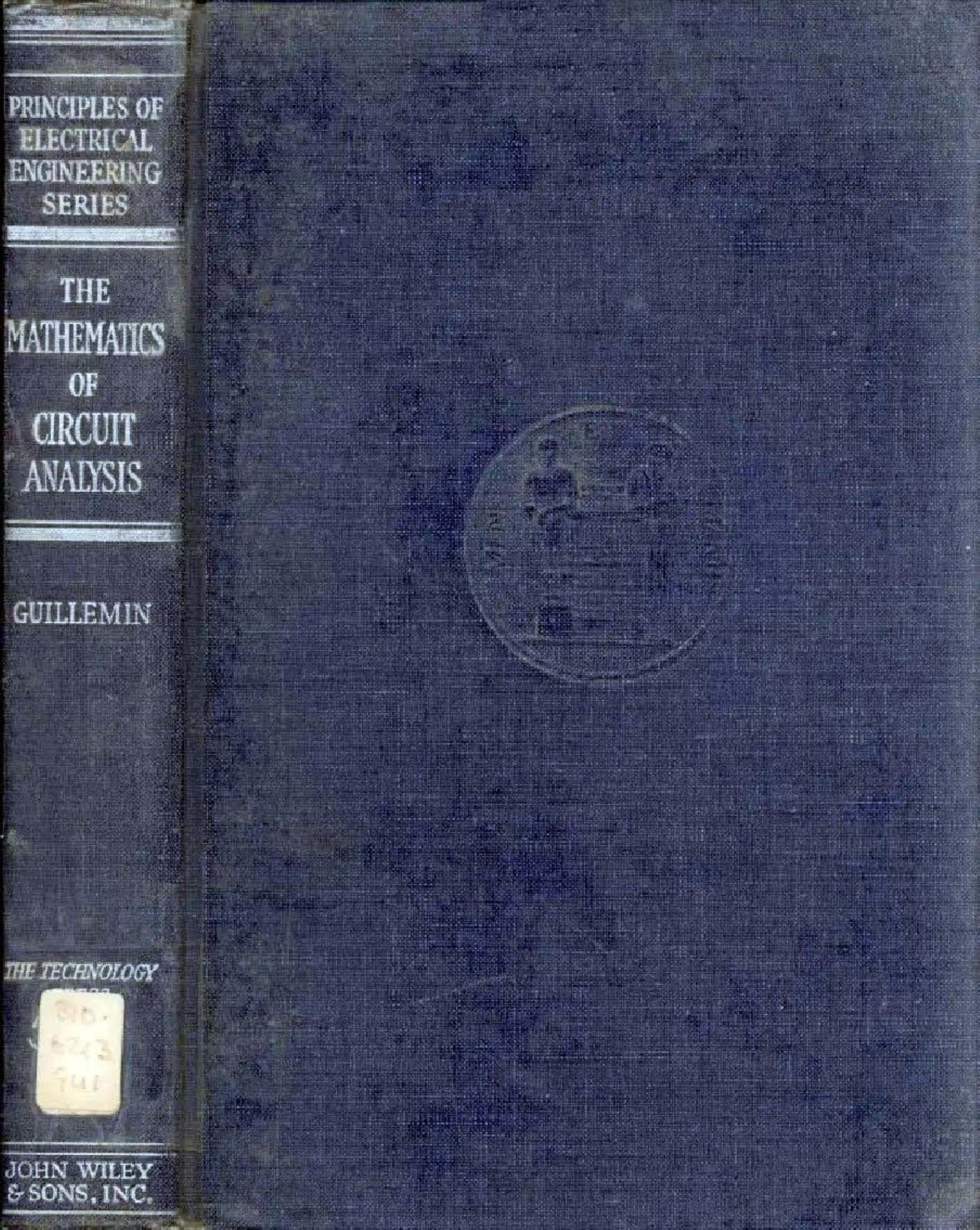 The Mathematics Of Circuit Analysis by Ernst A. Guillemin
