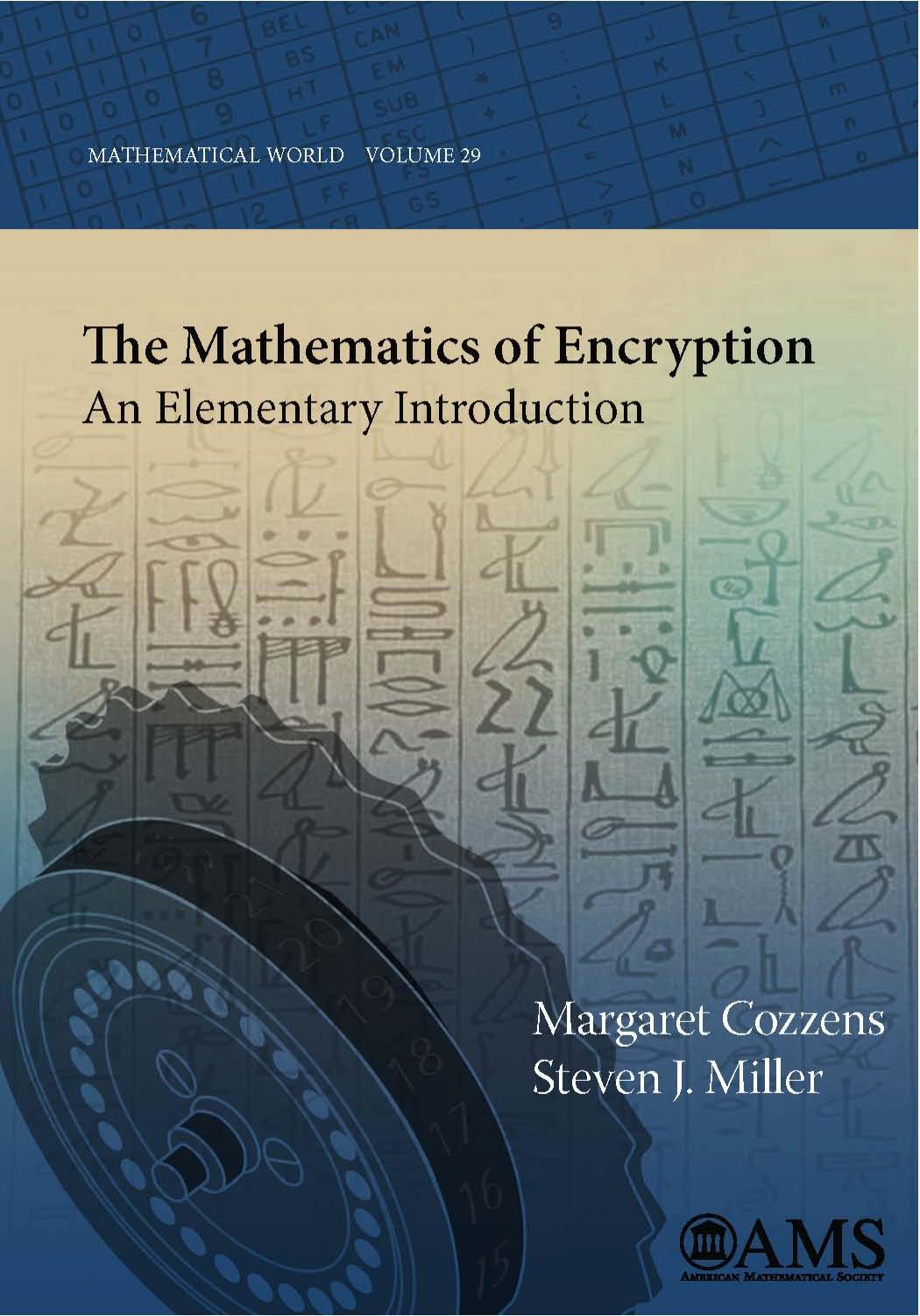 The Mathematics of Encryption. An Elementary Introduction by Margaret Cozzens Steven J. Miller