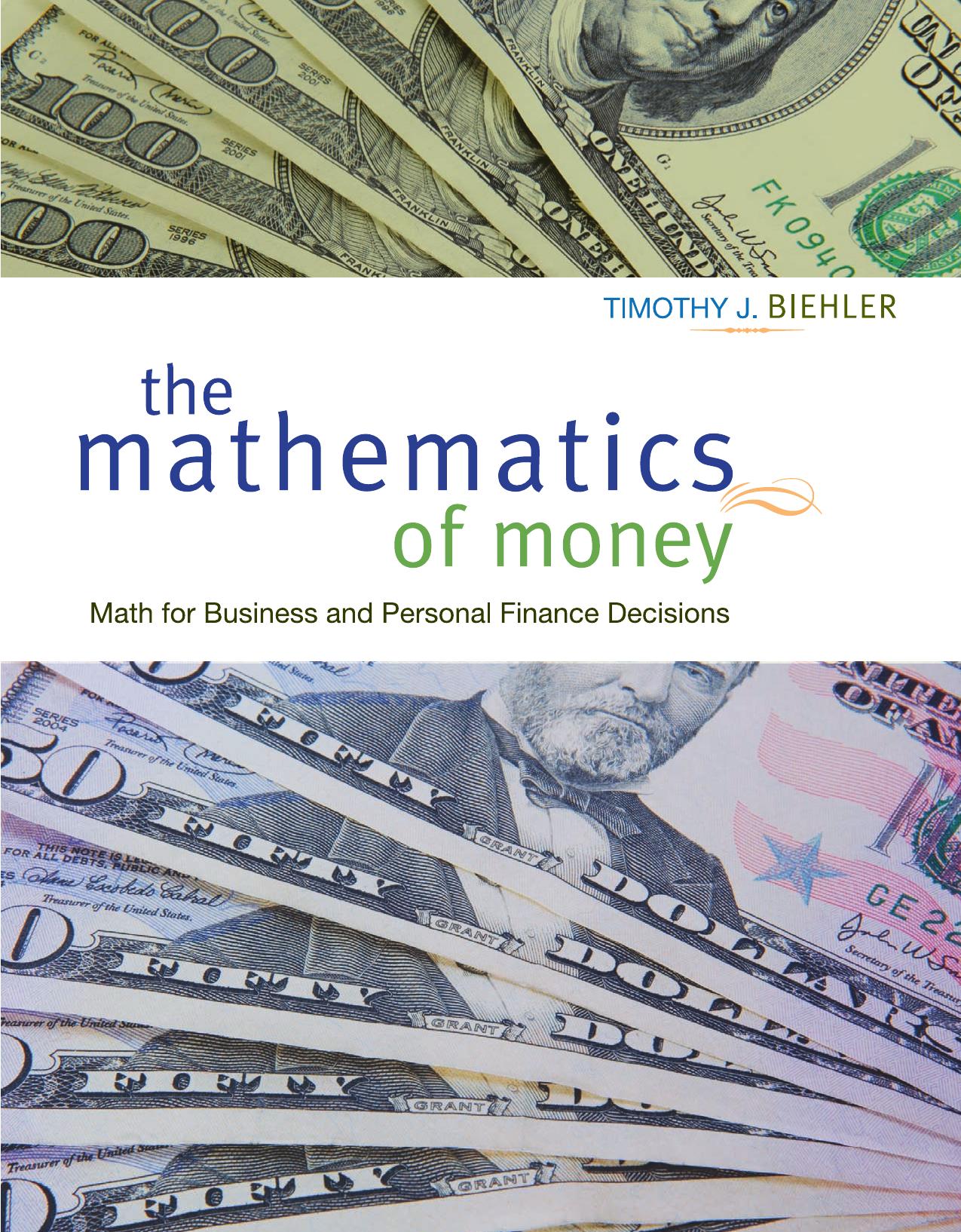 The Mathematics of Money: Math for Business and Personal Finance Decisions (repost) by Timothy Biehler