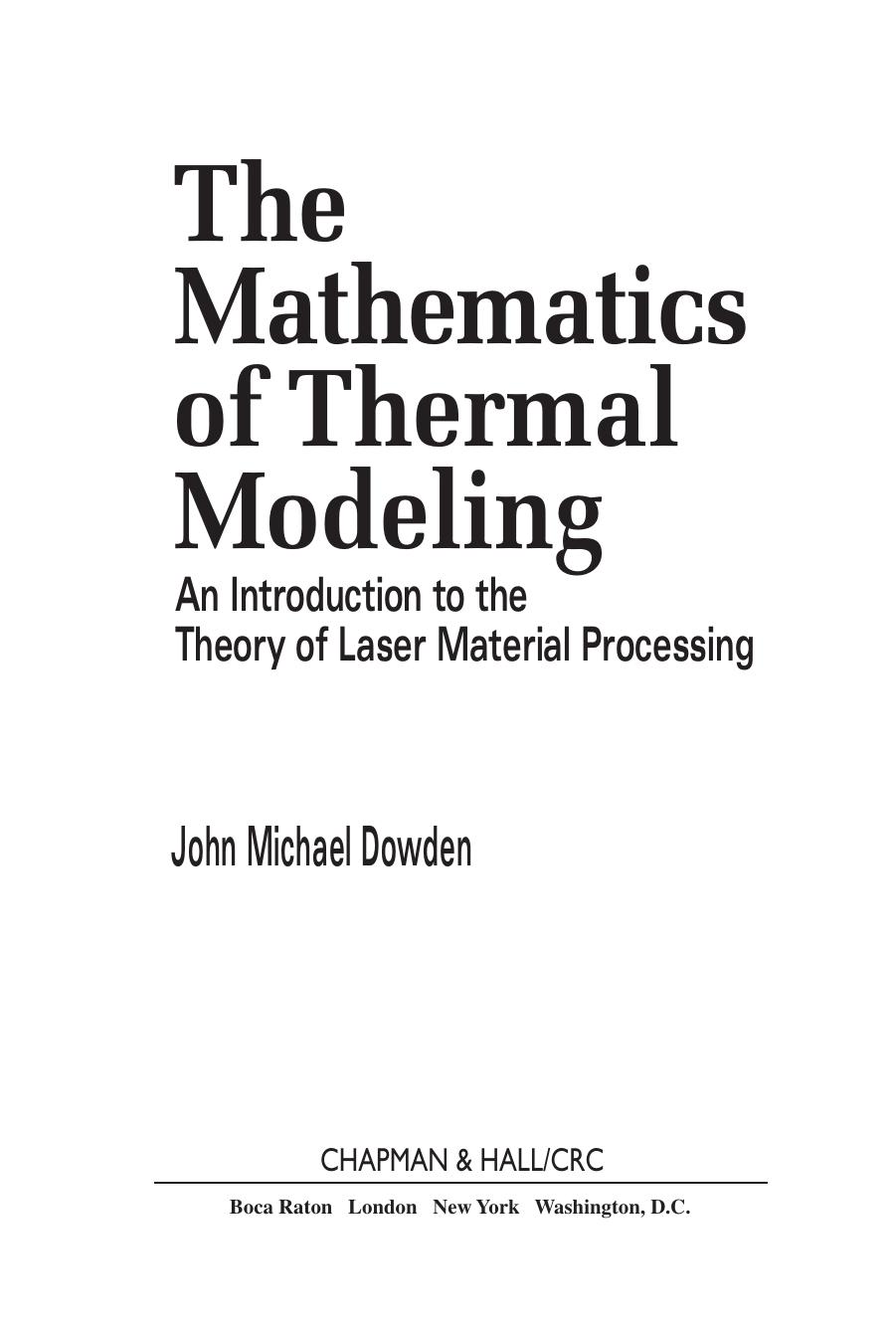 The Mathematics of Thermal Modeling: An Introduction to the Theory of Laser Material Processing by John Michael Dowden