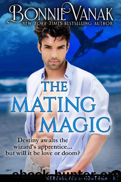 The Mating Magic: Werewolves of Montana Book 13 by Bonnie Vanak
