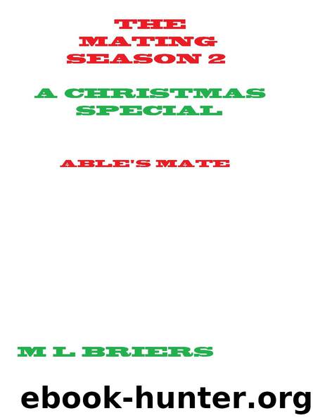 The Mating Season 2_A Christmas Special_Abel's Mate by M. L. Briers