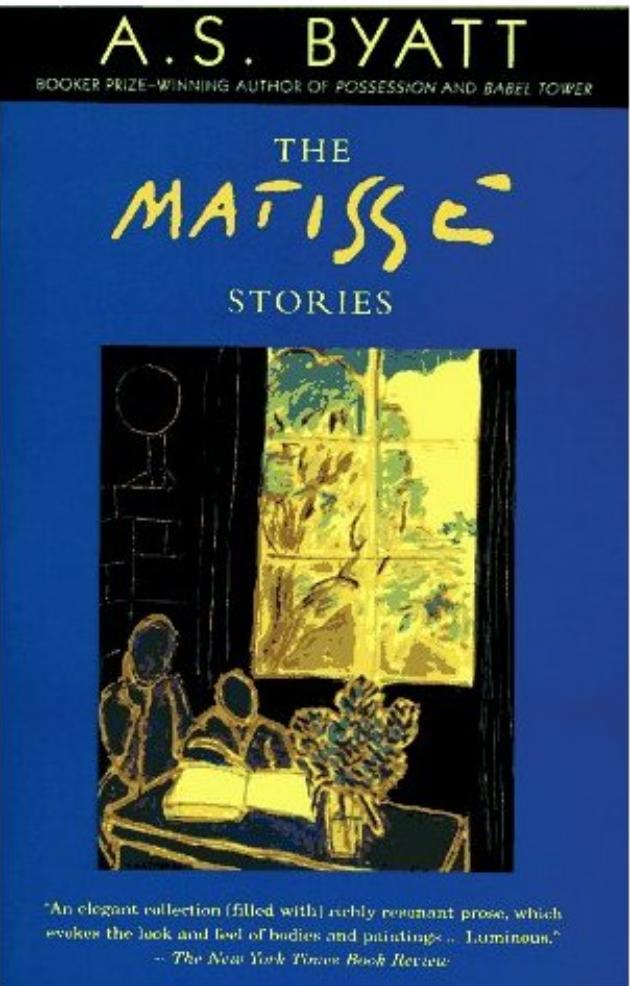 The Matisse Stories by A.S. Byatt