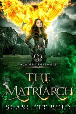 The Matriarch (Academy In Flames Book 6) by Scarlett Reid