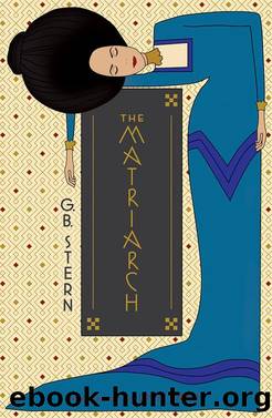The Matriarch by G. B. Stern