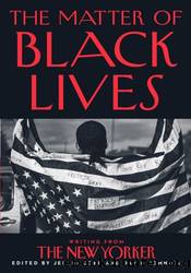 The Matter of Black Lives by Jelani Cobb