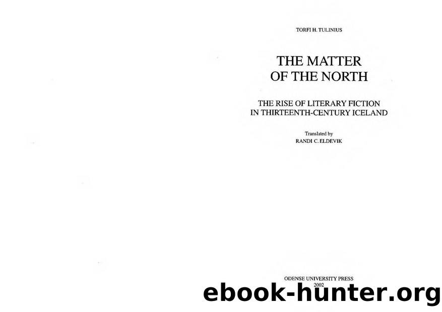 The Matter of the North: The Rise of Literary Fiction in Thirteenth-Century Iceland by Torfi H. Tulinius