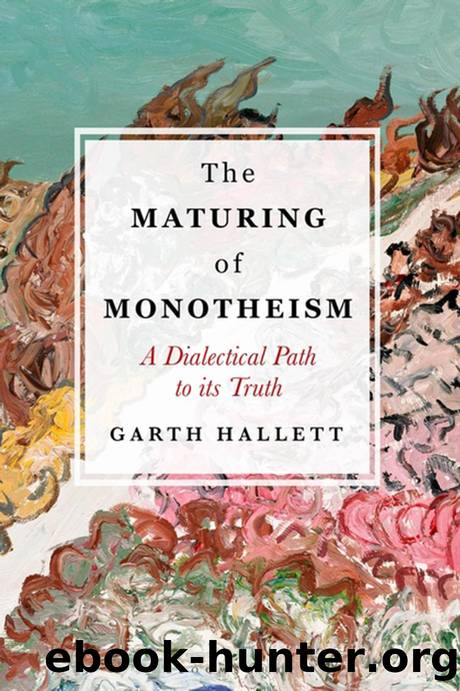 The Maturing of Monotheism by Garth Hallett