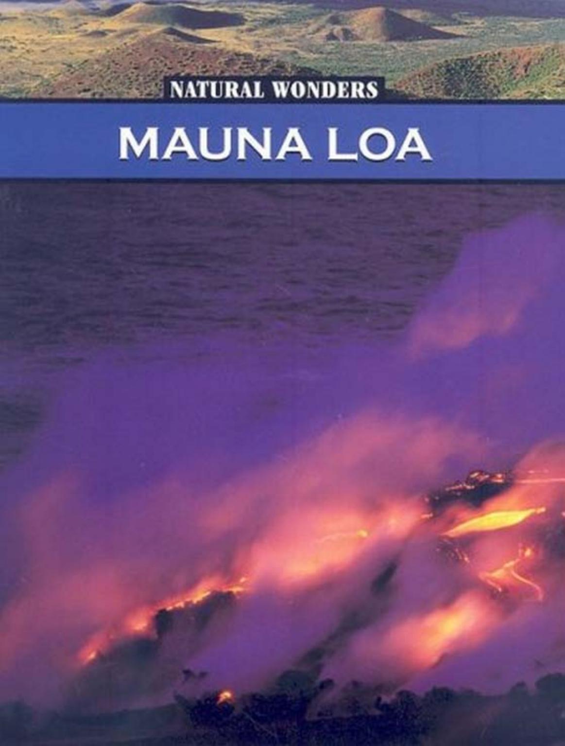 The Mauna Loa: The Largest Volcano in the United States (Natural Wonders) by Christine Webster