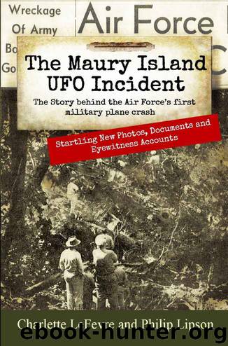 The Maury Island UFO Incident: The Story behind the Air Force’s first military plane crash by Charlette LeFevre & Philip Lipson