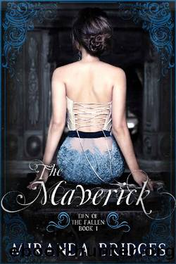 The Maverick (Den of the Fallen Book 1) by Miranda Bridges