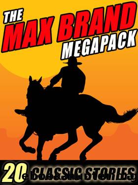 The Max Brand Megapack by Max Brand