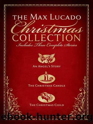 The Max Lucado Christmas Collection by Max Lucado