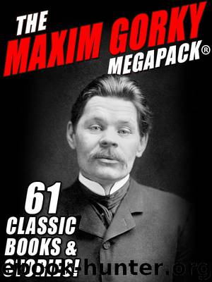 The Maxim Gorky by Maxim Gorky