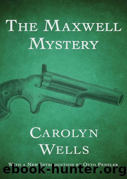 The Maxwell Mystery by Carolyn Wells