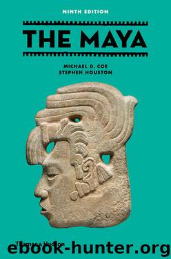 The Maya (Ninth edition) (Ancient Peoples and Places) by Michael D. Coe & Stephen D. Houston