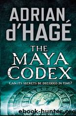 The Maya Codex by Adrian D'Hage