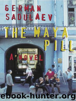 The Maya Pill by German Sadulaev