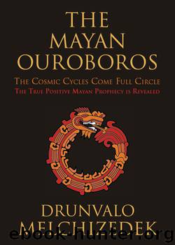 The Mayan Ouroboros by Drunvalo Melchizedek