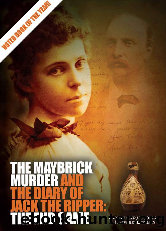 The Maybrick Murder and the Diary of Jack the Ripper: The End Game by Christopher Jones & Daniel Dolgin