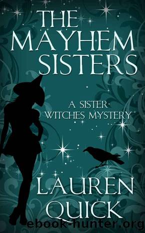 The Mayhem Sisters (A Sister Witches Mystery Book 1) by Lauren Quick