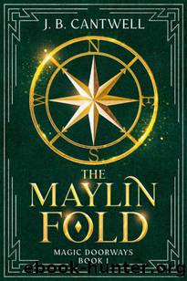 The Maylin Fold: Magic Doorways Book 1 by J. B. Cantwell