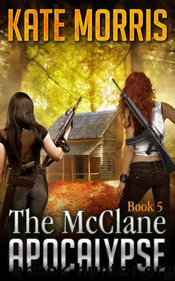 The McClane Apocalypse Book Five by Kate Morris