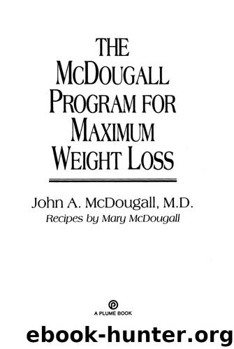 The McDougall Program for Maximum Weight Loss by John A. McDougall