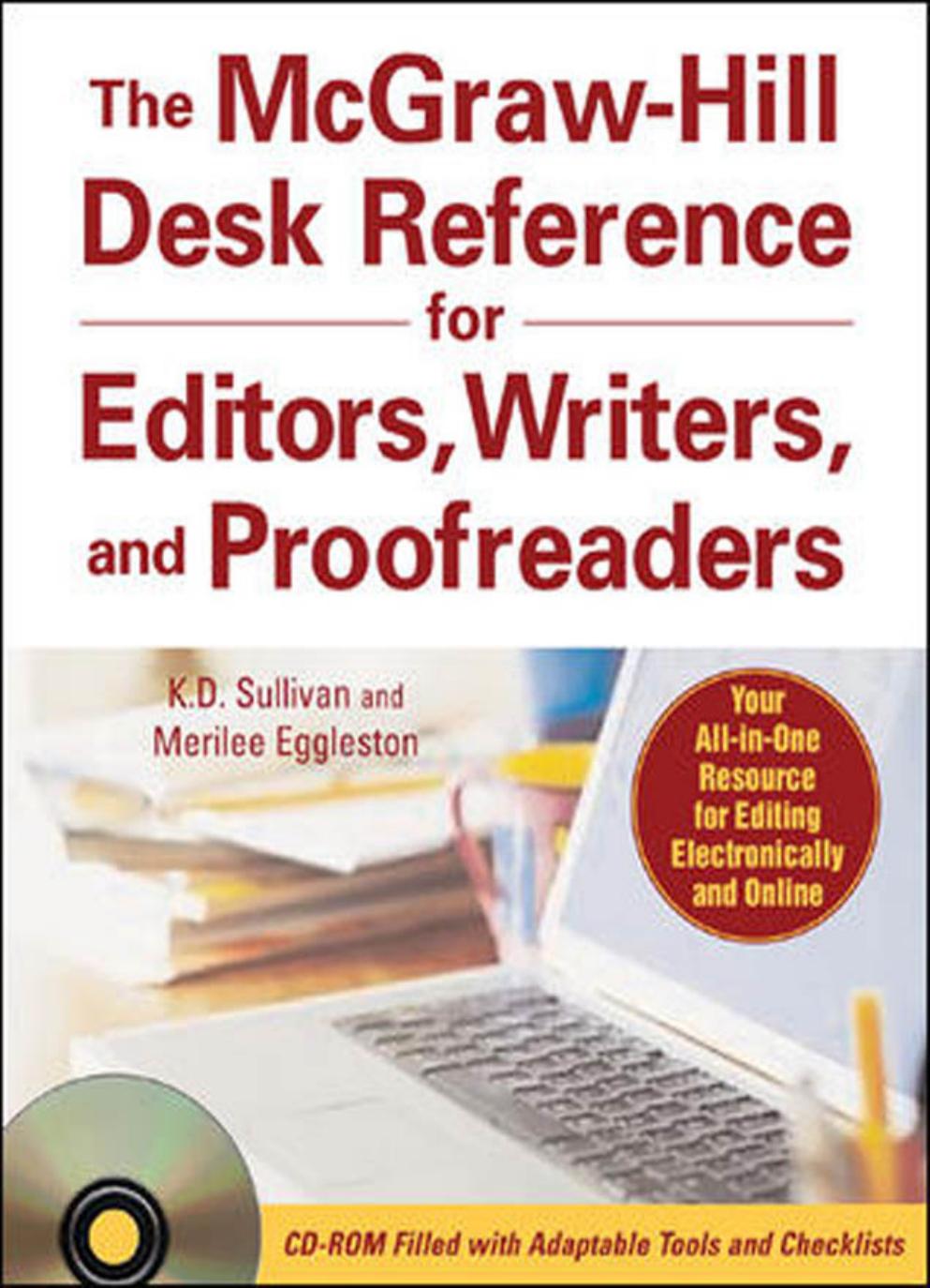The McGraw-Hill Desk Reference for Editors, Writers, and Proofreaders by K. D. Sullivan Merilee Eggleston