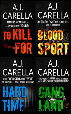 The McKays Box Set - To Kill For, Blood Sport, Hard Time & Gang Land by A.J. Carella