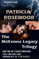 The McKenna Legacy Trilogy by Rosemoor Patricia