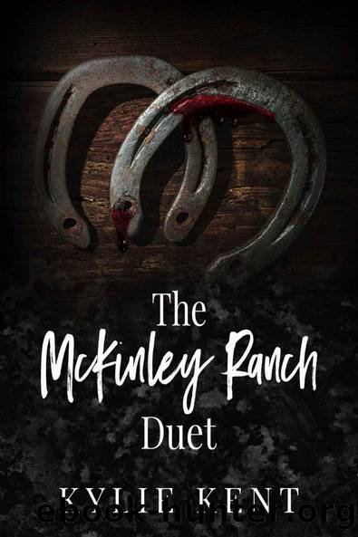 The McKinley Ranch Duet (McKinley Ranch Duet #0.5-2) by Kylie Kent