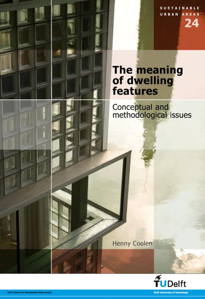 The Meaning of Dwelling Features: Conceptual and Methodological Issues - Volume 24 Sustainable Urban Areas by H. Coolen