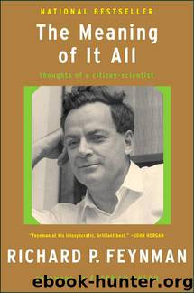 The Meaning of It All by Richard Phillips Feynman