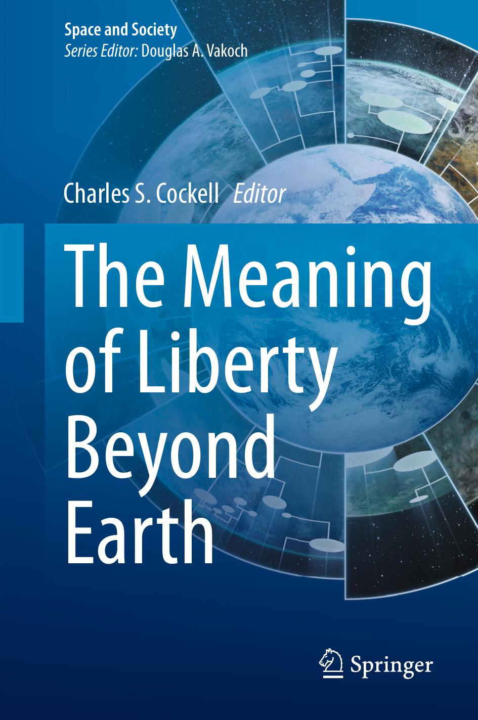 The Meaning of Liberty Beyond Earth by Unknow