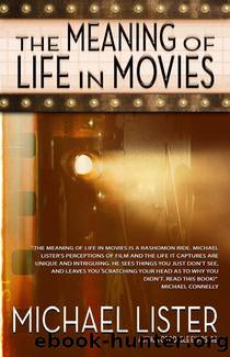 The Meaning of Life in Movies by Michael Lister