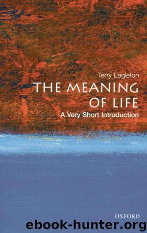 The Meaning of Life: A Very Short Introduction by Eagleton Terry