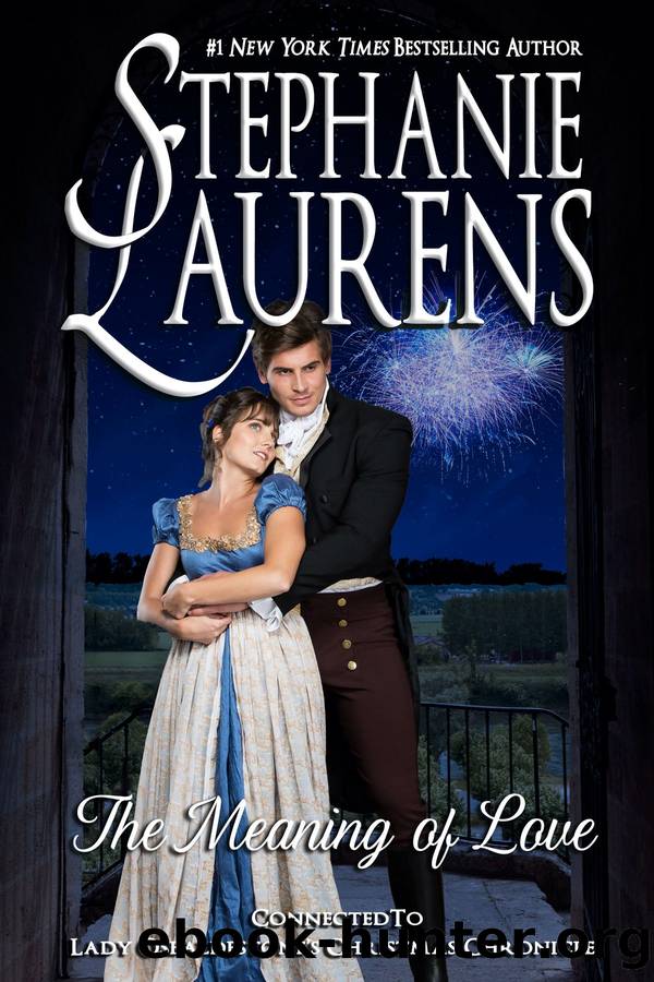 The Meaning of Love: Connected to Lady Osbaldestoneâs Christmas Chronicles by Stephanie Laurens